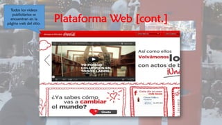 Plataforma Web [cont.]
Todos los videos
publicitarios se
encuentran en la
página web del sitio.
 