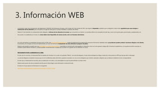 3. Información WEB
◦ La entrada en vigor de la transposición del Reglamento 1169/2011 del Parlamento Europeo y del Consejo de 25 de octubre de 2011, que regula el etiquetado, establece que es obligatorio indicar todo ingrediente que cause alergias o
intolerancias de los alimentos que se envasan en el lugar de venta para su compra inmediata o a petición del cliente.
◦ Desde el 13 de diciembre, los restaurantes están obligados a informar de los alimentos sin envasar que consumirán sus clientes. La normativa afecta a los envasados de todo tipo, como los de quinta gama, precocinados, preelaborados, etc.
◦ De acuerdo a lo establecido en el texto, los avisos deben estar disponibles de manera escrita, oral o en formatos electrónicos.
◦
◦
◦ Con el fin de facilitar el cumplimiento de esta norma, la Fehr creó www.hosteleriaynutricion.com, donde el profesional de la restauración encuentra información detallada sobre qué productos pueden producir reacciones alérgicas a los clientes,
la normativa y los consejos a la hora de implementarla, así como las formas de manipulación de estos alimentos al preparar los platos.
◦ Desde la web también se puede crear una carta digital con menús personalizados, imprimibles en formato pdf o descargables en dispositivo móvil, así como generar códigos QR. A través de la plataforma y con ayuda de sencillos tutoriales, el
hostelero puede elaborar recetarios y analizar posibles contaminaciones cruzadas que se prevén en la gestión de los alimentos en cocina.
◦
◦ RESTAURANTE PATIO. ALÉRGENOS EN LA WEB.
◦ En este caso en concreto, el restaurante Patio ha optado por introducir en su web, en la pestaña “Menús”, una carta de alérgenos. A esta carta de alérgenos se llega a través de un documento en PDF que hay que abrir o descargar.
◦ La carta de alérgenos es bastante visual ya que se ven los diferentes platos del menú y aparecen marcados con una cruz los alérgenos que contiene cada plato, alérgenos que se deducen mediante el icono correspondiente.
◦ En este caso, el restaurante ha recurrido, para su publicación en la web, a una carta digital en la que ha personalizado su propio menú.
◦ Desde nuestro punto de vista, es bastante sencillo para el cliente llegar a esta información a través de la web.
◦ El enlace en el que aparece la información es el siguiente:
◦ http://www.restaurantepatio.com/productos/resultados_117559_0_1.html
 
