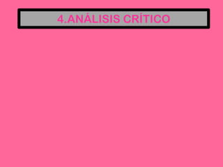 4.ANÁLISIS CRÍTICO

 