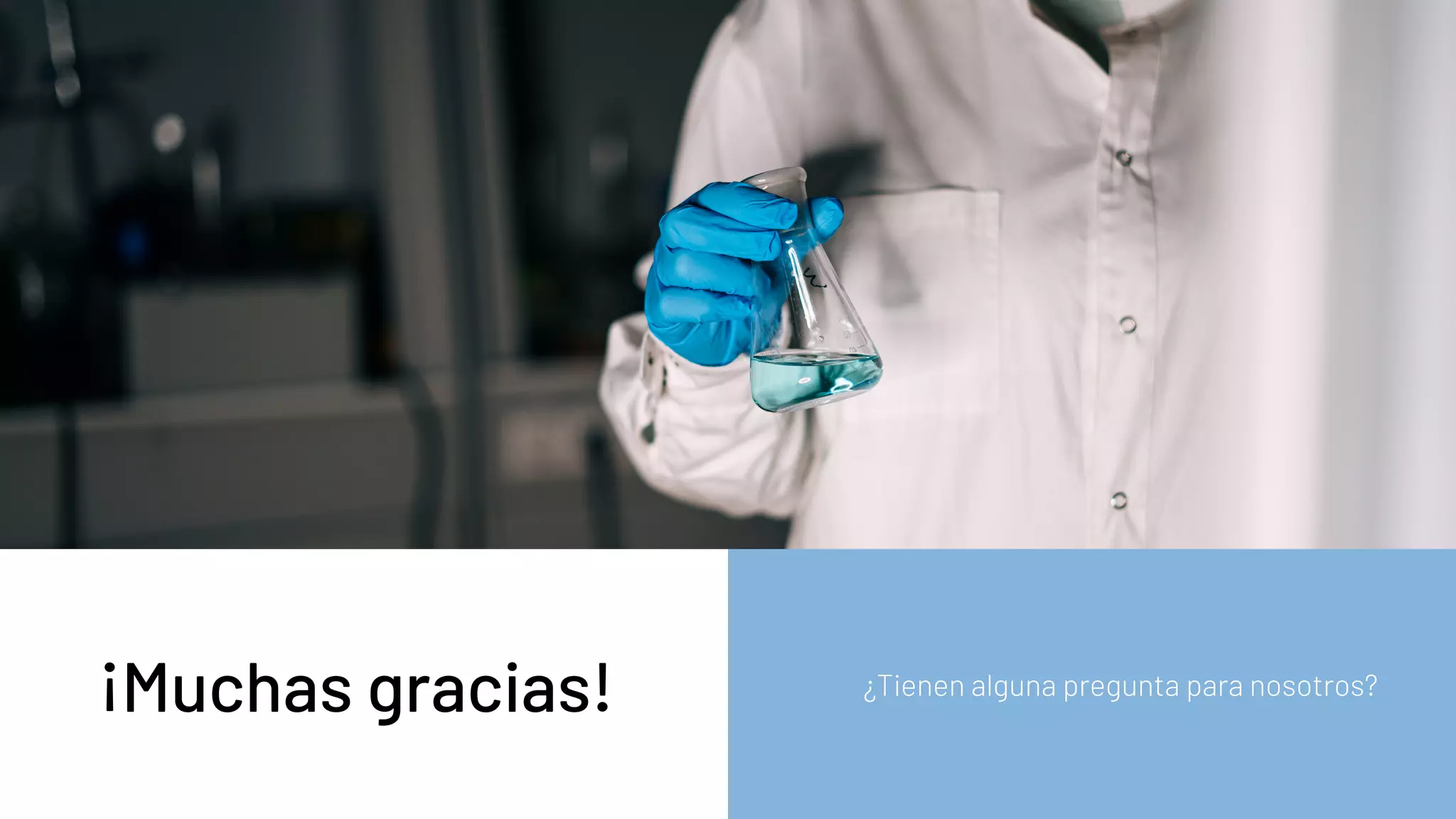 ¿Tienen alguna pregunta para nosotros?
¡Muchas gracias!
 