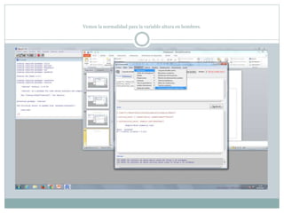 Vemos la normalidad para la variable altura en hombres.
 