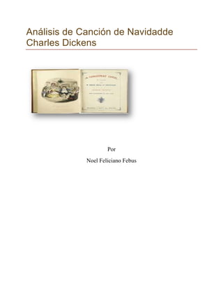 Análisis de Canción de Navidadde
Charles Dickens
Por
Noel Feliciano Febus
 