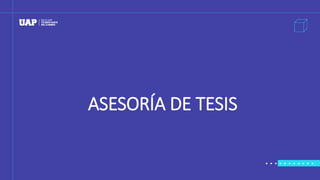 ASESORÍA DE TESIS
 