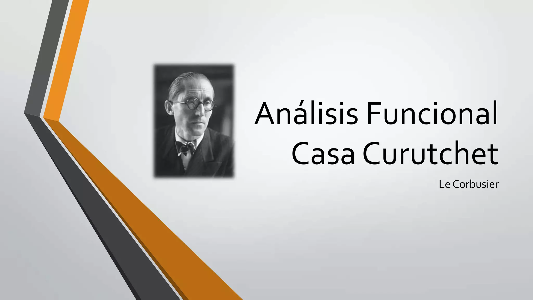 Análisis Funcional
Casa Curutchet
Le Corbusier