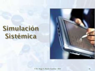 © Dr. Hugo A. Banda Gamboa - 2013 44
 