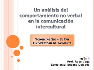 Inglés II
Prof. Rosa Vega
Estudiante: Susana Delgado
 