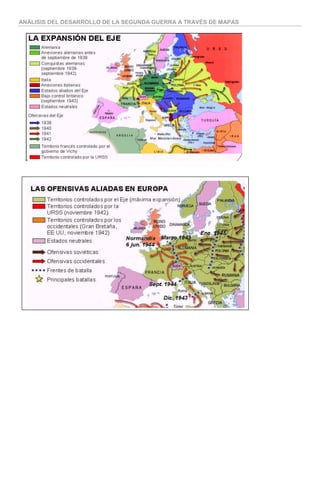 ANÁLISIS DEL DESARROLLO DE LA SEGUNDA GUERRA A TRAVÉS DE MAPAS
 