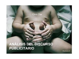 Chris Ztar ANÁLISIS DEL DISCURSO PUBLICITARIO 