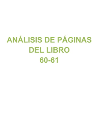 ANÁLISIS DE PÁGINAS
DEL LIBRO
60-61
 