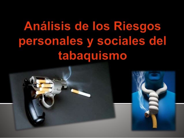 Análisis de los riesgos personales y sociales del tabaquismo