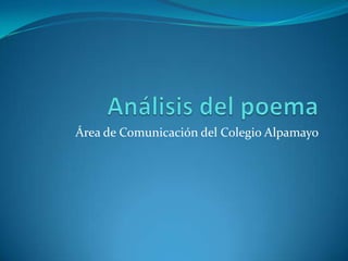 Análisis del poema Área de Comunicación del Colegio Alpamayo 