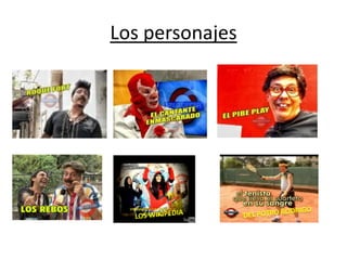 Los personajesDEL POTRO RODRIGOLOS WIKIPEDIA