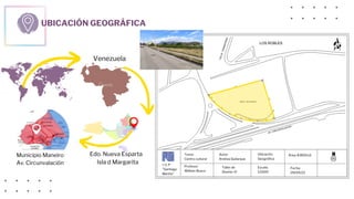 I. U. P
"Santiago
Mariño"
Tema:
Centro cultural
Profesor:
William Busca
Autor:
Andrea Quilarque
Escala:
1/1000
Ubicación
Geográfica
Taller de
Diseño: IV
Fecha:
09/05/22
Área: 8.800m2
Venezuela
Edo. Nueva Esparta
Isla d Margarita
Municipio Maneiro
Av. Circunvalación
UBICACIÓN GEOGRÁFICA
 