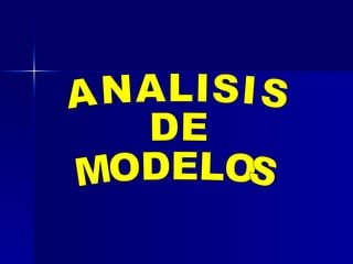ANALISIS DE MODELOS 