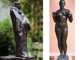 Auguste Rodin
Aristide Maillol
24
 