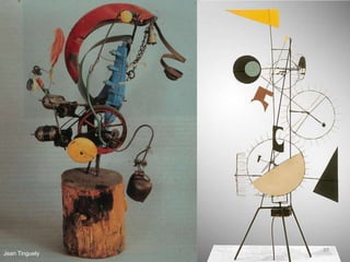 Jean Tinguely
37
 