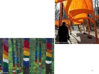 Christo & Jeanne-Claude
Ibarrola
56
 