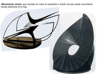 69
•Movimiento virtual, que consiste en crear la sensación e ilusión de que existe movimiento
donde realmente no lo hay.
 