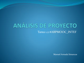 Tarea 1.2 #ABPMOOC_INTEF
Manuel Armada Simancas
 