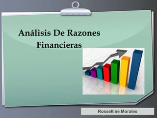 Análisis De Razones Financieras Rosselline Morales 