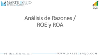 Análisis de Razones /
ROE y ROA
 