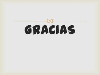 
GRACIAS
 