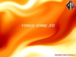 Especialista Yajaira Cárdenas A.
VIDEOS SOBRE ATS
 