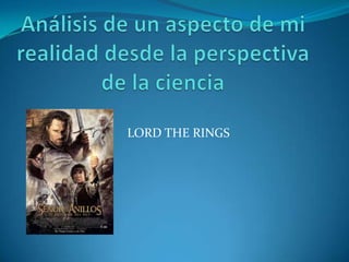 LORD THE RINGS
 