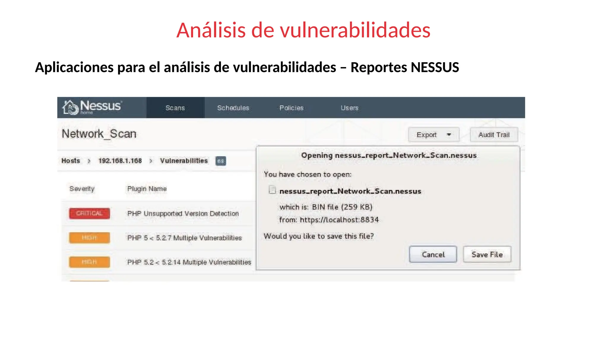 Análisis de vulnerabilidades
Aplicaciones para el análisis de vulnerabilidades – Reportes NESSUS
 