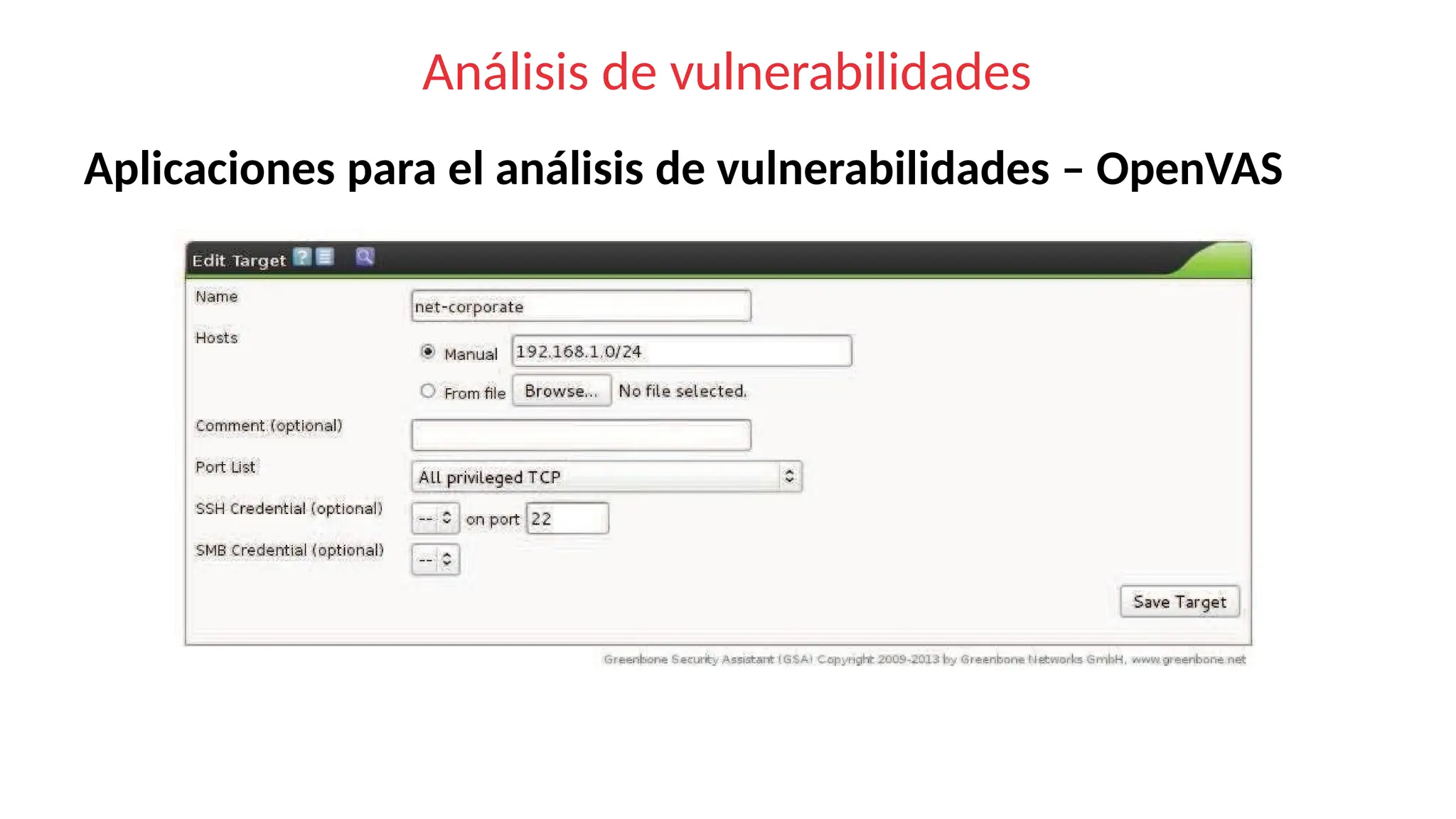 Análisis de vulnerabilidades
Aplicaciones para el análisis de vulnerabilidades – OpenVAS
 