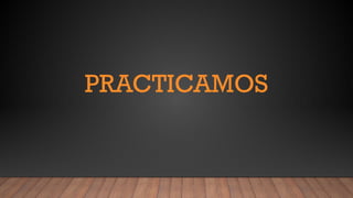 PRACTICAMOS
 