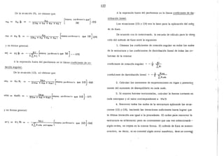 De la ecuación (9), se obtiene que:
K12
[
mismo paréntesis que]
(9) ---{13)
2(K¡z + K13 + Ki4 + K1s )
K1o rmismo paréntesis que (9)]-'-14)
2(K¡z + K13 +K14 + K¡s l L "'
y en forma general:
mij = Kij (j}i = - KiÍ rmismo parentesis que 19)] ---(15)
2..LKií [
A la expresión fuera del paréntesis se le llama coeficiente de ro-
tación angular.
De la ecuación (12), se obtiene que:
m'14 3Ki4 f. . _ ]= - 2(K¡4 +Kzs+ K36 ¡ Lm1smo parentesis que (12) --ll6)
m1
25 Kz31¡Jr 3K25 f. . _ . ( l]- 2(K¡4 + K2S + K36 ¡ Lm1smo parentes1s que 12 .--{17)
y en forma general:
m'ij = Kij I¡J¡ 3Kii ~ ]'' mismo paréntes"is que (12) --(18)
2¿Kcols. entrepiso
122
A la expresión fuera del paréntesis se le llama coeficiente de dis-
tribución lineal.
Las ecuaciones (13) y (18) son la base para la aplicación del mét~
do de Kani.
De acuerdo con lo mencionado, la secuela de cálculo para la obte~
ción del método de Kani será la siguiente:
l. Obtener los coeficientes de rotación angular en todos los nudos
de la estructura y los coeficientes de distribución lineal de todas las co-
lumnas de la misma:
coeficiente de rotación angular
coefici ente de distribución lineal
1 Ki
-2" ¿Ki.
_ _3..
2
KcoL
LKcols.
2. Calcular los momentos de empotramiento en vigas y posterio!:
mente del momento de desequilibrio en cada nudo.
3. Si existen fuerzas horizontales, calcular la fuerza cortante en
cada entrepiso y el valor correspondiente a Vh/3
4. Recorrer todos los nudos de la estructura aplicando las ecua-
ciones (13) y (18), haciendo las iteraciones suficientes hasta lograr que
la última iteración sea igual a· la precedente. El orden para recorrer la
estructura es arbitrario; pero es conveniente que una vez seleccionado -
algún orden, se repita en la misma forma. El método de Kani es autoco-
rrectivo, es decir, si se cometió algún error numérico, éste se corref2:
 