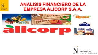 ANÁLISIS FINANCIERO DE LA
EMPRESA ALICORP S.A.A.
 