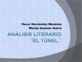 Oscar Hernández Mendoza
    Wendy Guzmán Ibarra
 