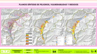 PLANEAMIENTO Y
TERRITORIO L - 8
UNIDAD I
2023 - II
Canchas Quincho, Evelin G.
Erazo Peña, Mirko Jesús.
Integrantes
G4 Huaman Cueto, Yasmin K.
Palomino Baca, Ariana Ivonne
Mg. Wincho Chilquillo, Omar
Angelo
Docente
DIAGNOSOTICO
PLANOS SÍNTESIS DE PELIGROS, VULNERABILIDAD Y RIESGOS
 