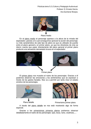 Prácticas tema 5 (1) Cultura y Pedagogía Audiovisual.
Profesor: D. Ernesto García.
Ana Quintanar Braojos.

Plano medio
En ...