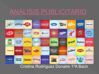 ANÁLISIS PUBLICITARIO
Cristina Rodríguez Donaire 1ºA Bach
 