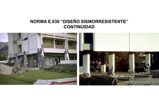 NORMA E.030 “DISEÑO SISMORRESISTENTE”
CONTINUIDAD
 