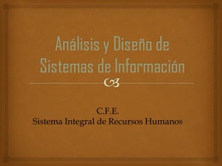 C.F.E. Sistema Integral de Recursos Humanos 