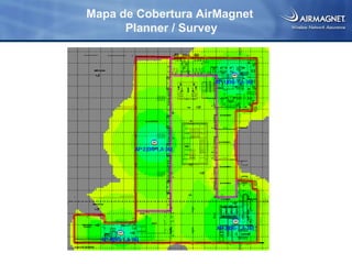 Mapa de Cobertura AirMagnet
      Planner / Survey




                          33
 