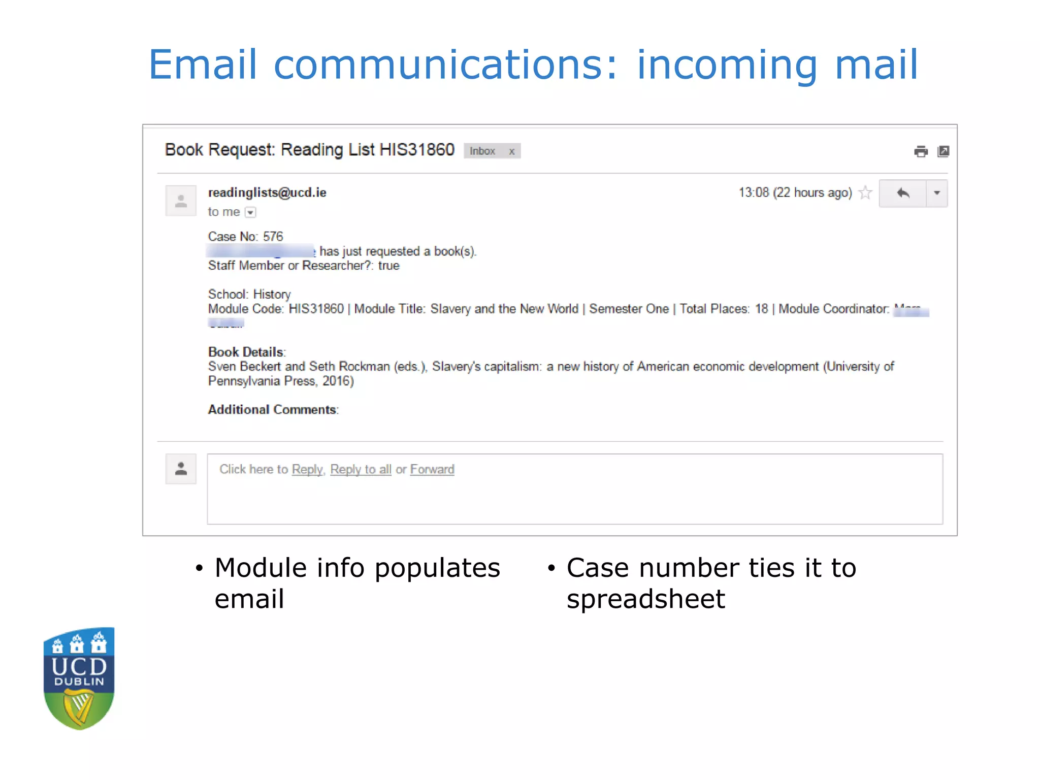 Email communications: incoming mail
• Module info populates
email
• Case number ties it to
spreadsheet
 