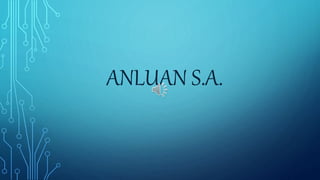 ANLUAN S.A.
 