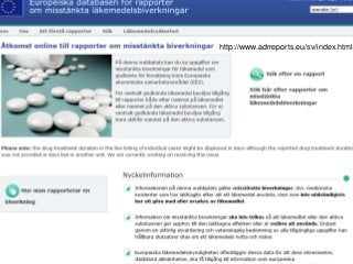 Lääkealan turvallisuus- ja kehittämiskeskus
http://www.adrreports.eu/sv/index.html
 