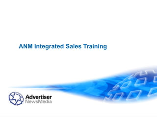 ANM Integrated Sales Training
 