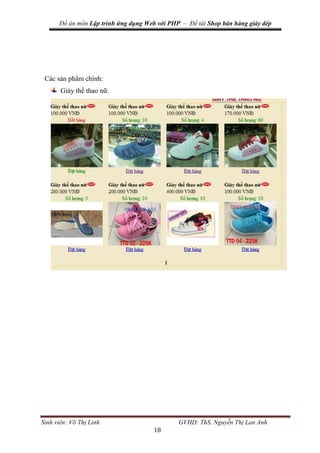Đồ án môn Lập trình ứng dụng Web với PHP – Đề tài Shop bán hàng giày dép
Sinh viên: Võ Thị Linh GVHD: ThS. Nguyễn Thị Lan Anh
18
Các sản phẩm chính:
Giày thể thao nữ.
 