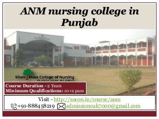 ANM nursing college in
Punjab
Visit - http://socon.in/course/anm
+91-888458219 admissionoak7000@gmail.com
Course Duration - 2 Years
Minimum Qualifications: 10+2 pass
 