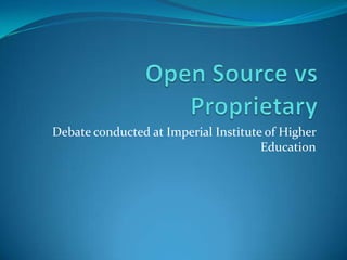 Debate conducted at Imperial Institute of Higher
                                      Education
 