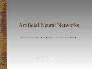 Artificial Neural Networks
 