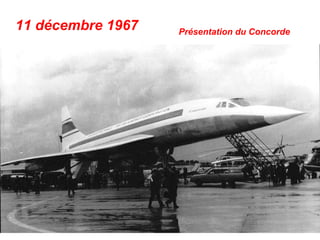 11 décembre 1967   Présentation du Concorde
 