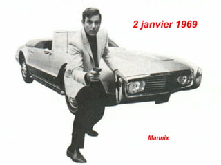2 janvier 1969




   Mannix
 